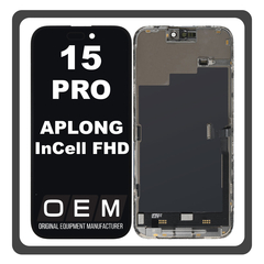 HQ OEM Συμβατό Με iPhone 15 Pro, iPhone 15Pro (A2848, A3101) APLONG InCell FHD, InCell-FHD LCD Display Screen Assembly Οθόνη + Touch Screen Digitizer Μηχανισμός Αφής Black Μαύρο (Premium A+) (Lifetime Warranty Για Συνεργατες B2B​)