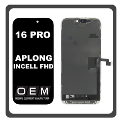 HQ OEM Συμβατό Με iPhone 16 Pro , iPhone16 Pro (A3293, A3083, A3292, A3294) APLONG In-Cell-FHD, InCell-FHD LCD Display Screen Assembly Οθόνη + Touch Screen Digitizer Μηχανισμός Αφής Black Μαύρο (Premium A+) (Lifetime Warranty Για Συνεργατες B2B)